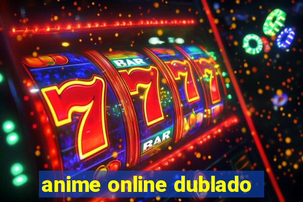 anime online dublado